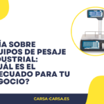 Guía sobre equipos de pesaje industrial: ¿cuál es el más adecuado para tu negocio?